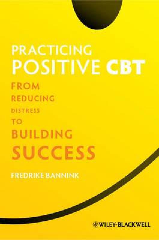 【预售】Practicing Positive CBT: From Reducing Distress to