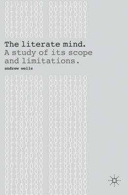 【预售】The Literate Mind: A Study of Its Scope and