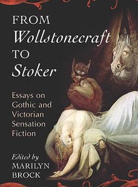 【预售】From Wollstonecraft to Stoker: Essays on Gothic and