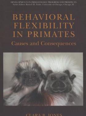 【预售】Behavioral Flexibility in Primates: Causes and
