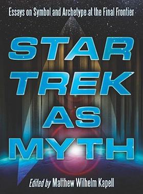 【预售】Star Trek as Myth: Essays on Symbol and Archetype at