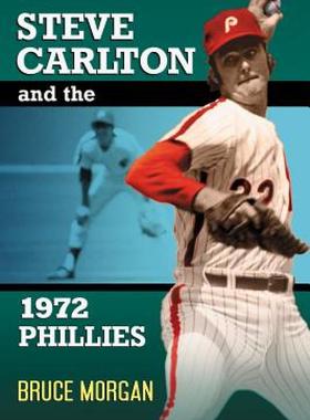 【预售】Steve Carlton and the 1972 Phillies