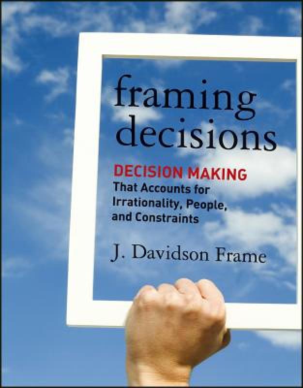 【预售】Framing Decisions: Decision-Making That Accounts for