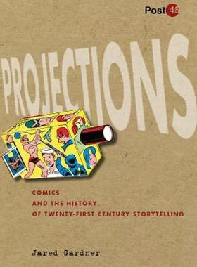 【预售】Projections: Comics and the History of