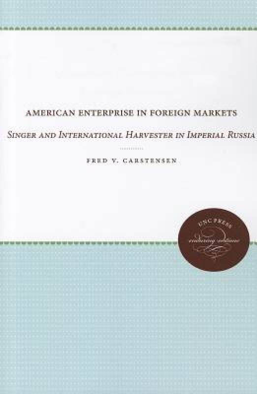 【预售】American Enterprise in Foreign Markets: Studies of