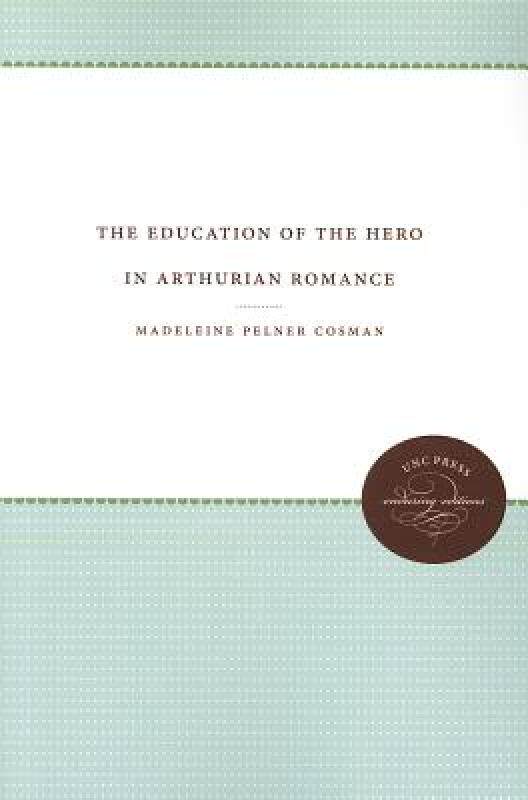 【预售】The Education of the Hero in Arthurian Romance