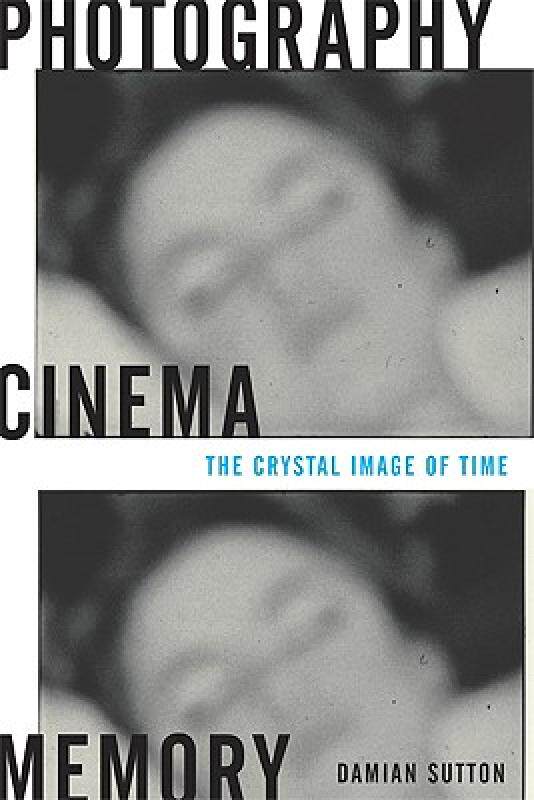 【预售】Photography, Cinema, Memory: The Crystal Image of