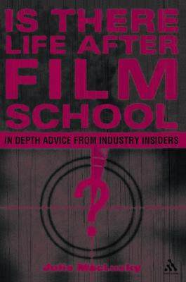 【预售】Is There Life After Film School?: In Depth Advice