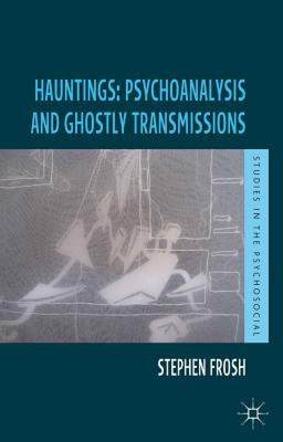 【预售】Hauntings: Psychoanalysis and Ghostly Transmissions