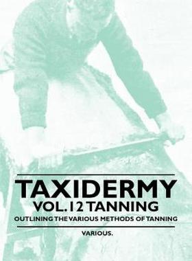 【预售】Taxidermy Vol.12 Tanning - Outlining the Various
