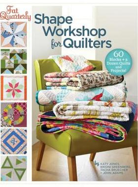 【预售】Fat Quarterly Shape Workshop for Quilters: 60 Blocks