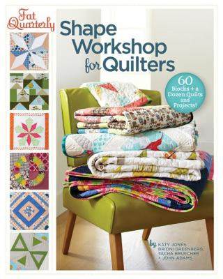 【预售】Fat Quarterly Shape Workshop for Quilters: 60 Blocks