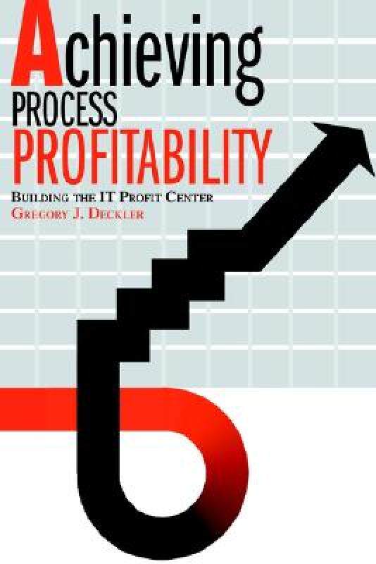 【预售】Achieving Process Profitability: Building the It