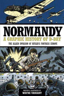 【预售】Normandy: A Graphic History of D-Day: The Allied