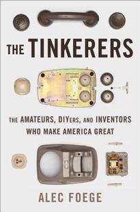 Tinkerers The Amateurs Diyers Inventors and 预售