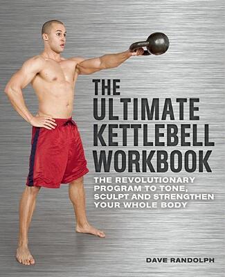 【预售】The Ultimate Kettlebell Workbook: The Revolutionary