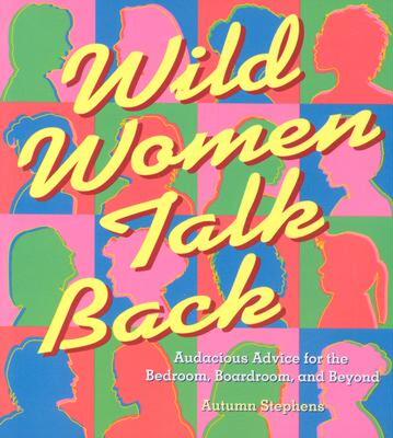 【预售】Wild Women Talk Back: Audacious Advice for the