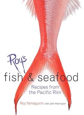 【预售】Roy's Fish and Seafood: Recipes from the Pacific