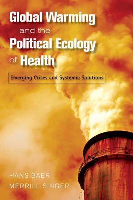 【预售】Global Warming and the Political Ecology of Health: