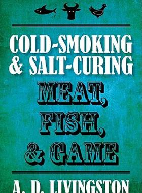 【预售】Cold-Smoking & Salt-Curing Meat, Fish, & Game