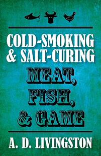 【预售】Cold-Smoking & Salt-Curing Meat, Fish, & Game