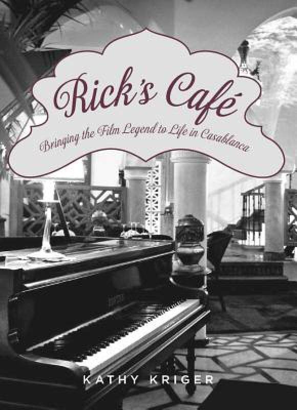 【预售】Rick's Cafe: Bringing the Film Legend to Life in