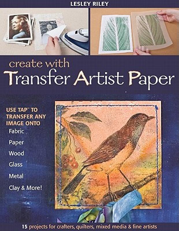 【预售】Create with Transfer Artist Paper: 15 Projects for