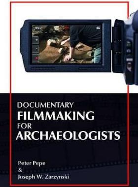 【预售】Documentary Filmmaking for Archaeologists