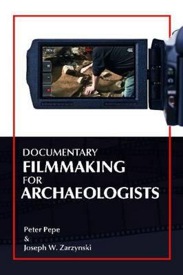 【预售】Documentary Filmmaking for Archaeologists
