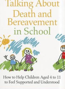 【预售】Talking about Death and Bereavement in School: How