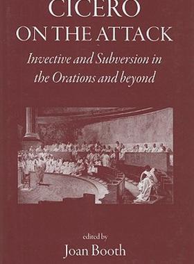 【预售】Cicero on the Attack: Invective and Subversion in