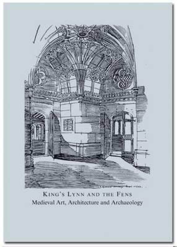 【预售】King's Lynn and the Fens: Medieval Art, Architecture