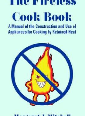 【预售】The Fireless Cook Book: A Manual of the Construction