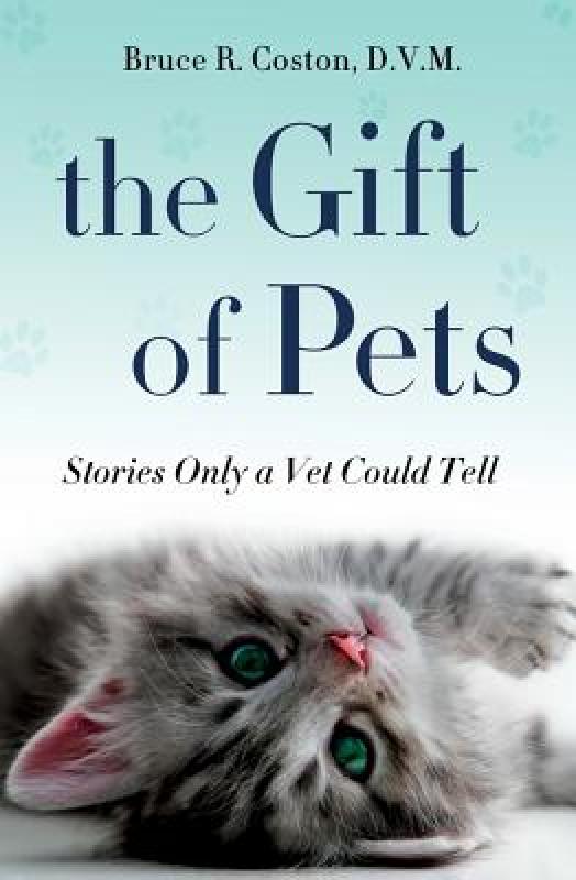 【预售】The Gift of Pets: Stories Only a Vet Could Tell