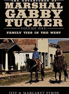 【预售】The Adventures of Marshal Gabby Tucker: Volume One: