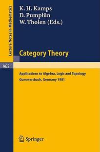 【预售】Category Theory: Applications to Algebra, Logic and