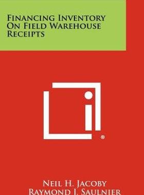 【预售】Financing Inventory on Field Warehouse Receipts