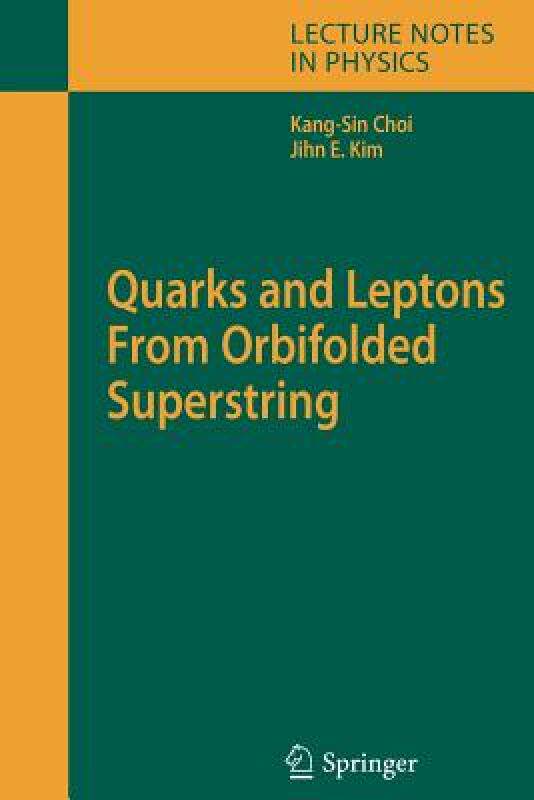 【预售】Quarks and Leptons from Orbifolded Superstring