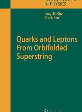 【预售】Quarks and Leptons from Orbifolded Superstring