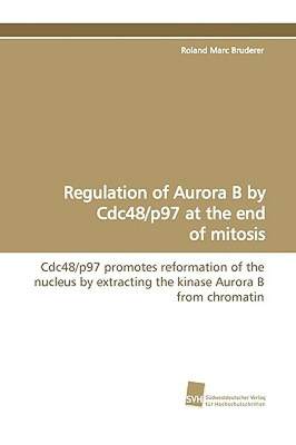 【预售】Regulation of Aurora B by Cdc48/P97 at the End of