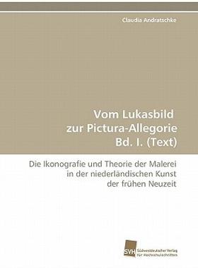 【预售】Vom Lukasbild Zur Pictura-Allegorie Bd. I. (Text)