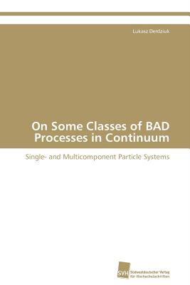 【预售】On Some Classes of Bad Processes in Continuum