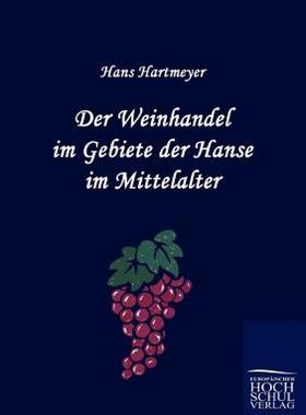 【预售】Der Weinhandel Im Gebiete Der Hanse Im Mittelalter
