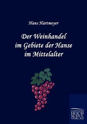 【预售】Der Weinhandel Im Gebiete Der Hanse Im Mittelalter