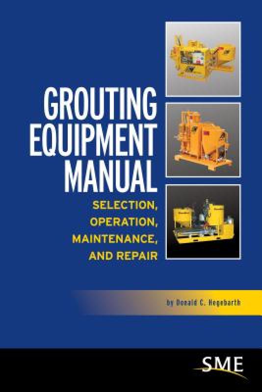 【预售】Grouting Equipment Manual: Selection, Operation
