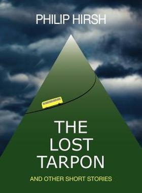 【预售】The Lost Tarpon: And Other Short Stories