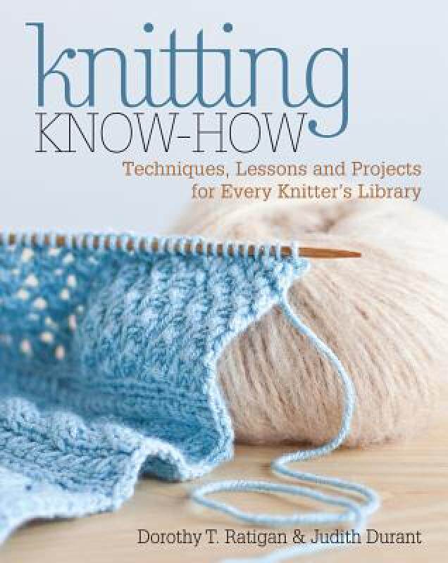 【预售】Knitting Know-How: Techniques, Lessons and Projects