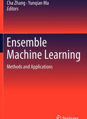 【预售】Ensemble Machine Learning: Methods and Applications