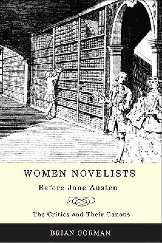 【预售】Women Novelists Before Jane Austen: The Critics and
