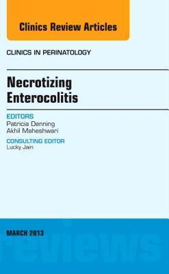 【预售】Necrotizing Enterocolitis, an Issue of Clinics in